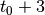 t_{0}+3