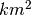 km^2